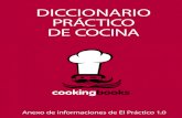 DICCIONARIO PRÁCTICO DE COCINA · Diccionario práctico de cocina Este compendio de términos básicos en cocina es un apéndice nuevo incluido en el libro EL PRÁCTICO - Resumen