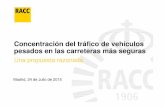 Una propuesta razonada - RACCsaladeprensa.racc.es/wp-content/uploads/2015/07/dp... · involucrados directamente en un 19% de los accidentes con muertos y graves. Para las carreteras