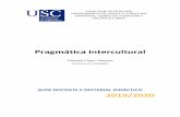 Pragmática intercultural - USC · 2019-08-30 · perspectiva transcultural. (2) Comprensión e análise do entorno cultural e das diversas formas de comunicación e interacción.