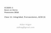 CC3201-1 B DATOS P 2016 Clase 11: Integridad ...aidanhogan.com/teaching/cc3201-1-2016/lectures/BdD2016-11.pdf · CC3201-1 BASES DE DATOS PRIMAVERA 2016 Clase 11: Integridad, Transacciones,