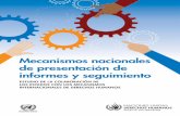 Mecanismos nacionales de presentación de informes y seguimiento · 2017-10-11 · mecanismos nacionales en los ocho casos de estudio para determinar si existía una relación clara