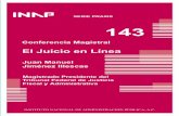 PRAXIS 143 final · 2014-02-12 · Praxis 143 Conferencia Magistral El Juicio en Línea Juan Manuel Jiménez Illescas ©Instituto Nacional de Administración Pública, A.C. Km. 14.5