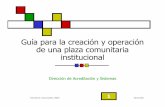 Guía para la creación y operación de una plaza comunitaria ...bibliotecadigital.conevyt.org.mx/normateca/Documentos/DAS/Guia Creacion... · Soporte técnico y mantenimiento ...