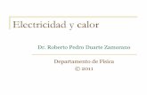 Electricidad y calor - Roberto Pedro Duarterpduarte.fisica.uson.mx/archivos/curso5/06-CalyElect.pdf · El Experimento: Balanza de Torsión de Coulomb Esta escala permite ajustar y