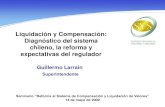 Liquidación y Compensación: Diagnóstico del sistema ... · Evaluación del sistema previo a la Reforma • Durante el año 2008 la SVS evaluó la condición actual del sistema