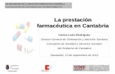 La prestación farmacéutica en Cantabria · XII ENCUENTRO DE LA INDUSTRIA FARMACÉUTICA ESPAÑOLA El SNS español es un sistema de aseguramiento universal y público que persigue