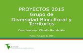 PROYECTOS 2015 Grupo de Diversidad Biocultural y Territorios · Socios: Plataforma (Diversidad & Desarrollo –D&D; Slow Food Internacional). 4. Valorización del patrimonio agroalimentario