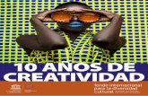 10 AÑOS DE CREATIVIDAD - en.unesco.org · 105 PROYECTOS 10 AÑOS 7 563 944 USD 54 PAÍSES Desde 2010, el FIDC ha propiciado cambios estructurales en los sectores cultural y creativo
