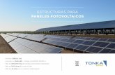 ESTRUCTURAS PARA - Tonka Solar · ESTRUCTURAS PARA PANELES FOTOVOLTAICOS. Las estructuras Tonka Solar son la solución ideal para la fijación de paneles FV en cualquier tipo de terreno