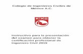 Colegio de Ingenieros Civiles de México A.C.cicm.org.mx/wp-content/uploads/2019/07/GUIA-INGENIEROS...soliciten obtener la calidad de Ingeniero Civil Certificado. Artículo 2. Un Ingeniero
