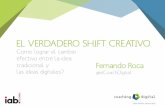 EL VERDADERO SHIFT CREATIVOı - IAB Colombia · 2015-08-11 · La postpublicidad tendrá menos que ver con herramientas creativas y comunicaciones de productos o servicios y más