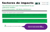 factores de impacto JCR úsquedas en SJR la importanciablogs.ujaen.es/biblio/wp-content/uploads/2016/11/JCR-y-SCOPUS.pdf · Hay indicadores para medir “la importancia” de una
