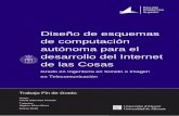 Diseño de esquemas de computación autónoma para el desarrollo del Internet de … IoT.pdf · 2018-02-27 · Diseño de esquemas de computación autónoma para el desarrollo del
