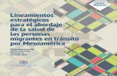 Plan Mesoamerica salud portada.indd 1 1/9/17 11:52 AM · Plan Mesoamerica_salud_portada.indd 2 1/9/17 11:52 AM. Lineamientos estratégicos para el abordaje de la salud de las personas