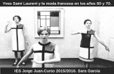 Yves Saint Laurent y la moda francesa en los años 60 y 70. II. B.10. La moda francesa... · liberal, amante del lujo y la moda. • Inaugura el ``destape´´ de la moda. • Necesidad