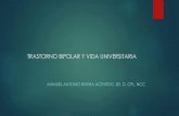 TRASTORNO BIPOLAR Y VIDA UNIVERSITARIAcea.uprrp.edu/wp-content/uploads/2015/03/Trastorno... · 2015-03-20 · TRASTORNO BIPOLAR Y VIDA UNIVERSITARIA Criterios para diferenciar entre