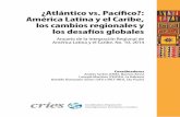 ¿Atlántico vs. Pacíﬁ co?: América Latina y el Caribe, los ...eprints.ucm.es/39055/1/Anuario CRIES 2014 Sanahuja Verdes.pdfregional, y la importancia que desde su origen ha adquirido
