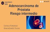 Adenocarcinoma de Próstata Riesgo intermediosomera.org.mx/PDF/Ponencias/2Castalia-Fernandez.pdf · La historia natural del tratamiento (ADT) para FIR-Pca y UIR-Pca sigue ... del