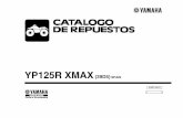 YP125R XMAX 125 2011...YP125R XMAX CATALOGO DE REPUESTOS ©2010 por Yamaha Motor España S.A. 1ª edición, mayo 2010 Todos los derechos reservados. Toda reproducción o uso no autorizado