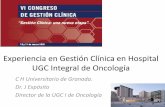 Experiencia en Gestión Clínica UGC Integral de Oncologíafgcasal.org/CGC6/CGC6_4_Jose_Exposito.pdf · –Evaluación de sus resultados: de la planificación al control del gasto.