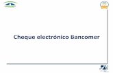 ChequeelectrónicoBancomer& · 2019-05-07 · ChequeelectrónicoBancomer& MULTIPAGOS& El&sistemalo&conectaráalaplataformade& Mul0pagos&de&Bancomer&paraque&con0núe&con& la& transacción.&