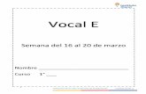Vocal E · 2020-03-17 · Pinta los objetos cuyo nombre comiencen con e 2.- Nombrar palabras que comienzan con la vocal en estudio, terminan con la vocal en estudio, identificar nombres