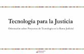 Tecnología para la justicia - Rama Judicialramajudicial.pr/unired/AdiestramientosTecnologia... · Eficiencia, Transparencia y Acceso a la Justicia •La Rama Judicial del Estado