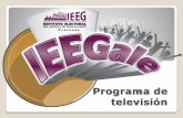 Programa de televisión IEEGale.pdf · 3.4 De los juegos: Los juegos serán explicados previamente a los concursantes y durante el programa para asegurar que todos comprendan la dinámica.