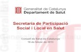 Secretaria de Participació Social i Local en Salut · Dissenyar els eixos principals d’un nou model de participació basat amb objectius de salut i en la utilització de les noves