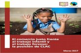 al trabajo infantil y el trabajo forzoso: la posición de CLACclac-comerciojusto.org/wp-content/uploads/2015/04/El... · 2017-03-17 · “trabajo infantil”, el cual es un trabajo