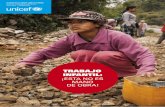TRABAJO INFANTIL - UNICEF · 2018-07-09 · El trabajo infantil es una grave violación de los derechos de los niños y niñas, con consecuencias negativas y duraderas para su desarrollo
