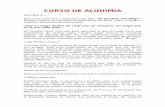 CURSO DE ALQUIMIA - Libro Esotericolibroesoterico.com/biblioteca/Alquimia/02Carpeta- Articulos Sobre... · CURSO DE ALQUIMIA LECCIÓN Nº 1 (Parte del texto fue condensado del libro