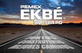 La - Pemex · Especificaciones PEMEX EKBÉ cumple con la Norma N-CMT-4-05-004/08 de calidad de materiales asfálticos grado PG SUPERPAVE ("Superior Performing Asphalt Pavements"),