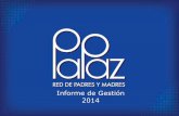 Informe de Gestión 2014 - Red Papaz · 2017-11-15 · • Hace la primera evaluación de seguimiento del programa a los establecimientos de Cúcuta y Bogotá Escudos del Alma •