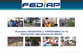 Actuales DESAFIOS y TENSIONES en la Educación Agropecuaria ...fediap.com.ar/wp-content/uploads/2017/06/Tensiones... · Los Actuales DESAFIOS de la Educación Agropecuaria Desde lo
