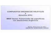 COMPUESTOS ORGÁNICOS VOLÁTILES y Directiva IPPC BREF Sector Tratamiento de ... · 2011-01-26 · – Para el caso de las emisiones no canalizadas, los niveles de inmisión de compuestos