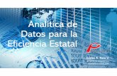 Analíticade Datospara la EficienciaEstatal · 2018-12-12 · La analítica empresarial se fundamenta sobre tres pilares: Definición de una arquitectura funcional analítica, alineada