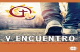 Guía del V Encuentroagentes pastorales que caminen con el pueblo de Dios en sus jornadas espirituales y su búsqueda de justicia, entre otros. El V Encuentro es una oportunidad para