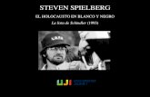 EL HOLOCAUSTO EN BLANCO Y NEGROmayores.uji.es/wp-content/uploads/2019/10/STEVEN-SPIELBERG.pdf · La lista de Schindler (1993) "Una pavorosa experiencia. Un grito de esperanza. Una