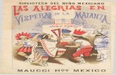 MAUCCI H.OS MEXICO · 2014-12-10 · BIBLIOTECA DEL NIÑO MEXICANO SEGUNDA SERIE — DESCUBRIMIENTOS Y CONQUISTAS LAS ALEGRÍAS EN VÍSPERA DE LAS MATANZAS por HERIBERTO FRIAS Propiedad