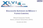 EDUCACIÓN SUPERIOR EN MÉXICO Y FUERZA …...4 Evolución de la cobertura educativa en los últimos 10 años en Educación Media Superior y en Educación Superior Fuente: Indicadores