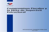 Compromisos Fiscales y la Meta de Superávit Estructural · 2020-01-28 · origen a la meta de superávit de 1% del PIB, para posteriormente revisar el estado de tales riesgos en