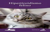 Hipertiroidismo felino...hipertiroidismo, así como también otras enfermedades relacionadas a la edad. Durante el examen físico, su veterinario puede descubrir el aumento de las