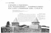 CENÓN CAICEDO: UN INGENIERO - EMPRESARIO EN LOS … · Cenón Caicedo: un ingeniero - empresario en los caminos del Cauca 165 tanto por la institucionalización de la tecnología