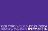 COLEGIO VIRGEN DE EUROPA EDUCACIÓN INFANTIL · lleció en octubre del 2013, fue una de las pioneras del desarrollo de la Educación Infantil. Puso siem-pre un especial interés en