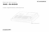 Manual del usuario SE-S400 - Casio TPV · Para utilizar la caja registradora de forma segura i el cajón de la caja registradora no se abre!S En caso de corte del suministro eléctrico