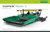 SUPER 1600-3 · 2016-04-17 · *Las anchuras de trabajo de 7,0 m y 7,5 m pueden adquirirse con equipamiento adicional (por solicitud). VÖGELE SUPER 1600-3 Universal Class 4 Serie