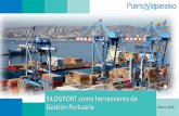 SILOGPORT como herramienta de Gestión Portuaria Marzo 2018 · 2019-06-14 · DESAFÍOS Adecuarse al plan de reordenamiento territorial que dispuso nuevo acceso Poniente al puerto,