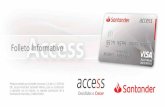 Folleto Informativo - .:SantanderBienvenido al mundo de opciones de crédito que le ofrece su Tarjeta Santander Access. Con ella podrá obtener múltiples beneficios exclusivos desde