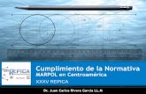 Cumplimiento de la Normativa€¦ · Cumplimiento de la Normativa MARPOL en Centroamérica Dr. Juan Carlos Rivera Garcia LL.M . ... a fin de viabilizar el Convenio MARPOL? Juan Carlos